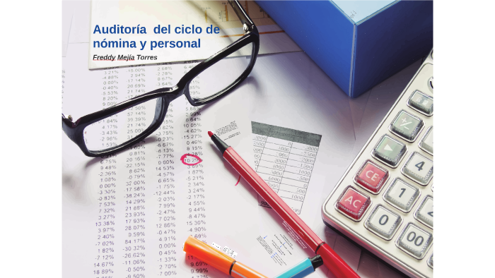 Auditoría del ciclo de nómina y personal by Freddy Mejía Torres on Prezi