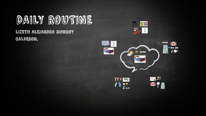 DAILY ROUTINE by ALEJANDRA MONROY CALDERON on Prezi