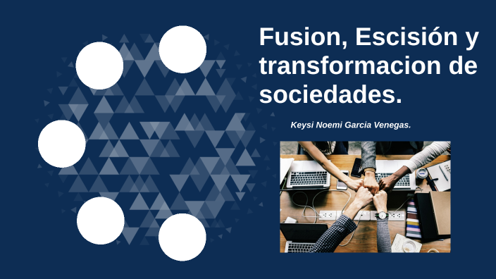 Fusion, Escisión y transformacion de sociedades. KNGV by KEYSI NOEMI