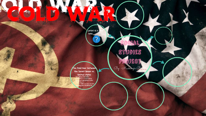The Cold War by Karyn Bernas on Prezi