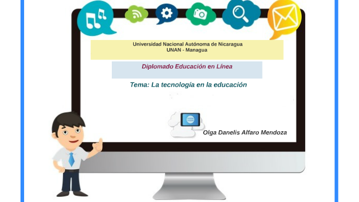 Tema: La tecnología en la educación by Olga Alfaro Mendoza