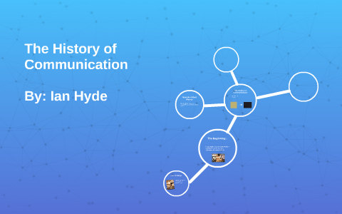 The History of Communication by Ian Hyde on Prezi