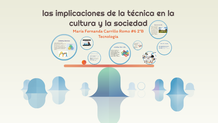 Las Implicaciones De La Tecnica En La Cultura prezi.com
