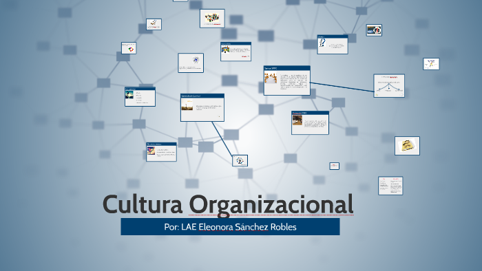 Cultura Organizacional by Eleonora Sánchez on Prezi
