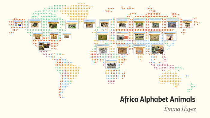 Africa Alphabet Animals by Emma Hayes on Prezi