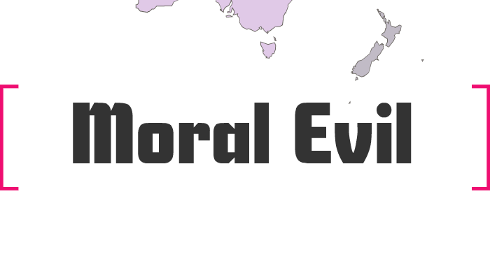 examples-of-moral-evil-by-teo-tocca-on-prezi