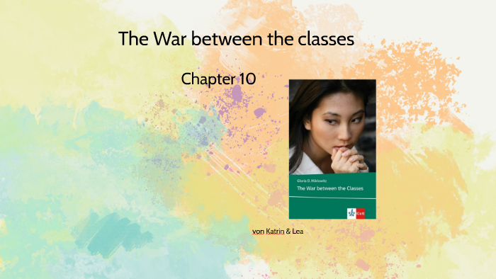 The War Between The Classes Zusammenfassung Der Kapitel prezi.com