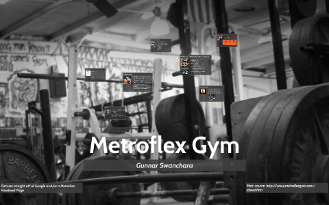 Metroflex Gym by Gunnar Swanchara on Prezi