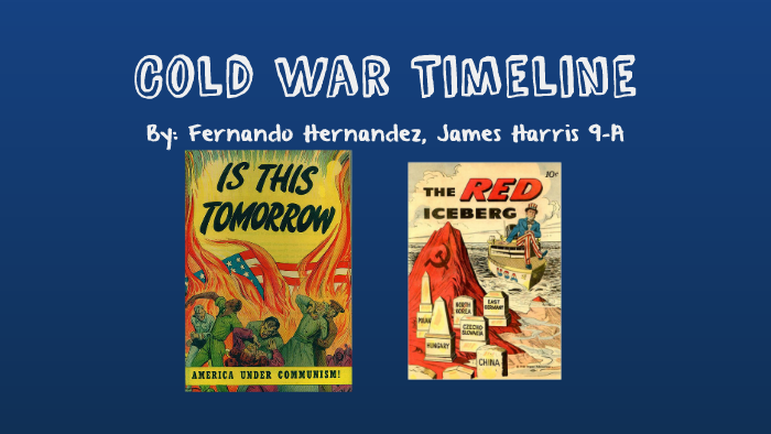 Cold War Timeline by Fernando Hernandez on Prezi