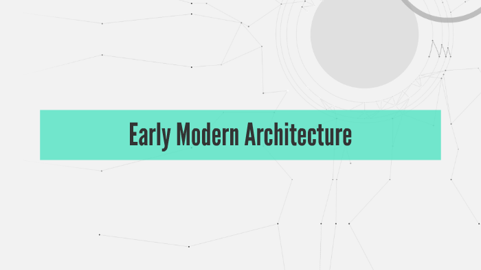 Early Modern Architecture By Jakaysha Lindsey