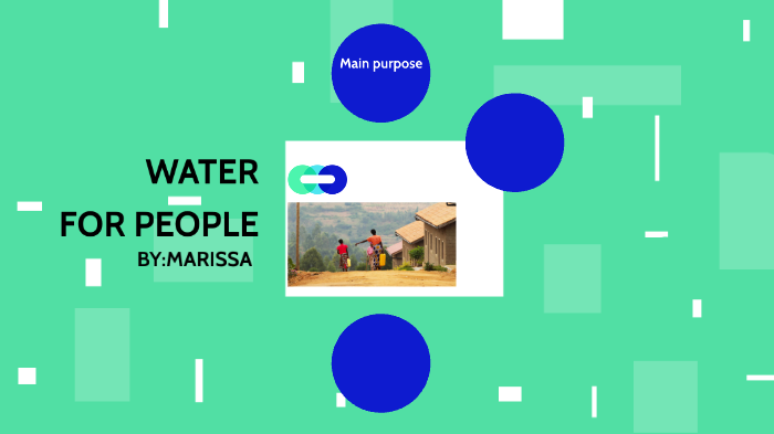 Water for people by Marissa Benitez on Prezi