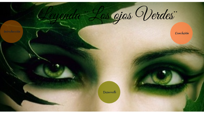 Leyenda ¨los Ojos Verdes¨ By Marisel Viola On Prezi