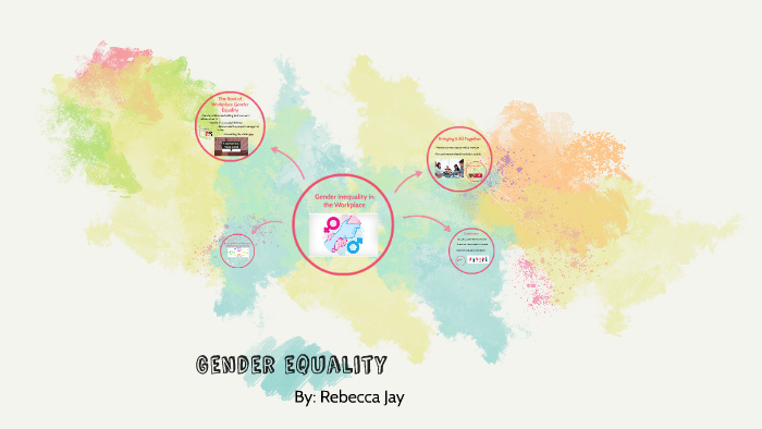 Gender Inequality in the workplace by Rebecca Jay on Prezi
