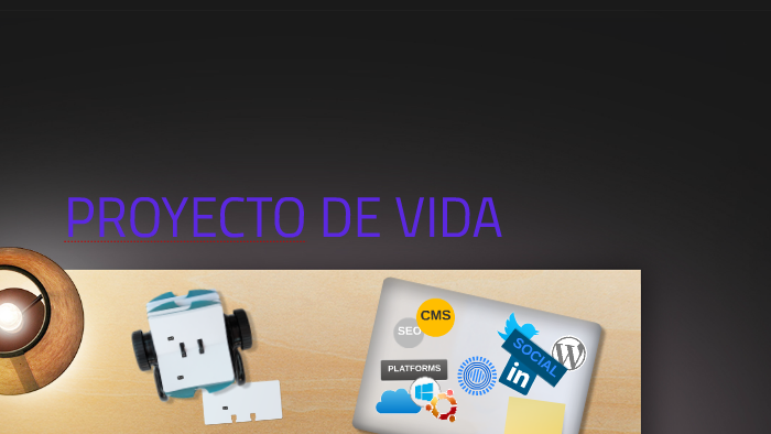 PROYECTO DE VIDA by Ana Rojas on Prezi