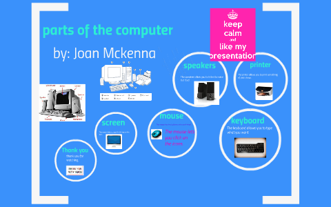parts of the computer by joan mckenna on Prezi