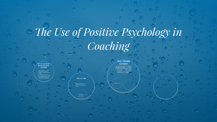 The Use Of Positive Psychology In Coaching By Rachel Wilson