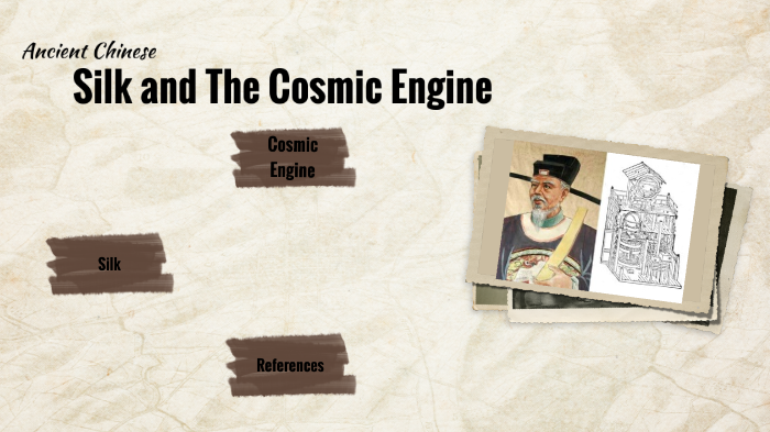 Ancient China Cosmic Engine and Silk by Melody Richardson on Prezi