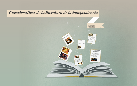 Características de la literatura de la independencia by Natalie ...