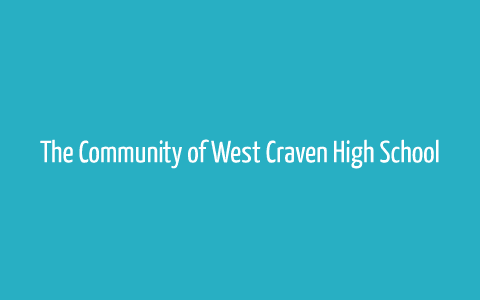 The Community of West Craven High School by Kourtnei Bryant on Prezi