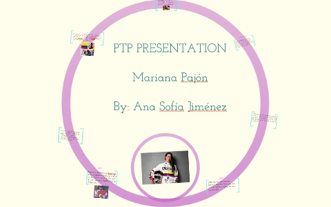 PTP PRESENTATION by Ana Sofia Jimenez on Prezi