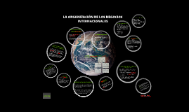 Organizacion De Los Negocios Internacionales By Jurgen Boquin