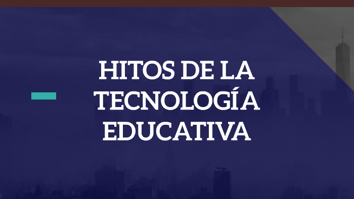 HITOS DE LA TECNOLOGÍA EDUCATIVA by Astrid Lucia Espinosa