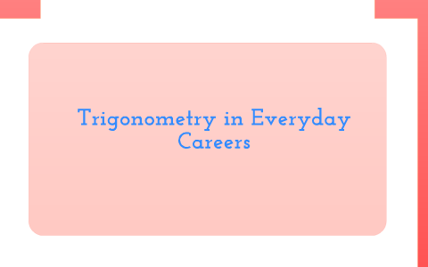 Trigonometry in Everyday Life by Lauren Richardson