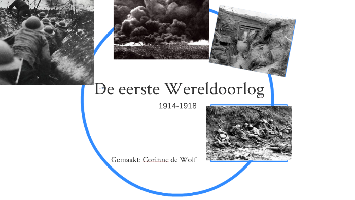 De 1ste Wereldoorlog by Corinne de Wolf on Prezi