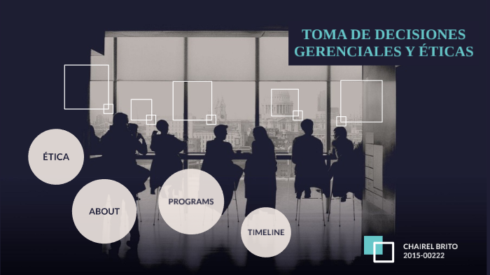 Toma de Decisiones gerenciales y éticas by Miguel Cesa on Prezi