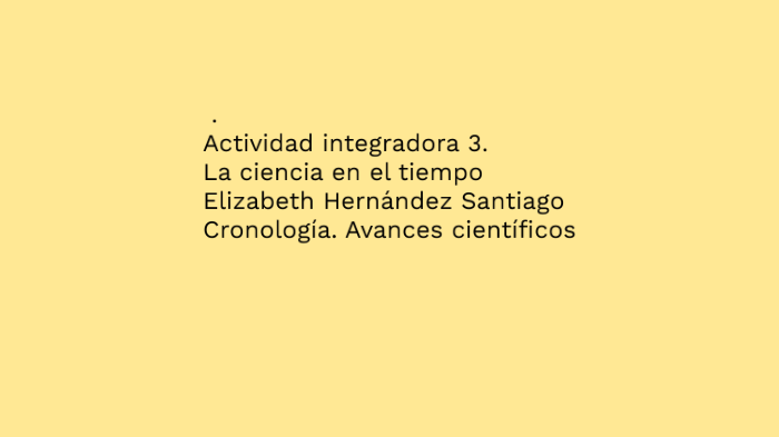 la ciencia en el tiempo by Elizabeth Hernandez on Prezi