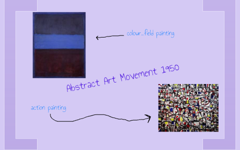 The Abstract Art Movement 1950 by Emily G on Prezi