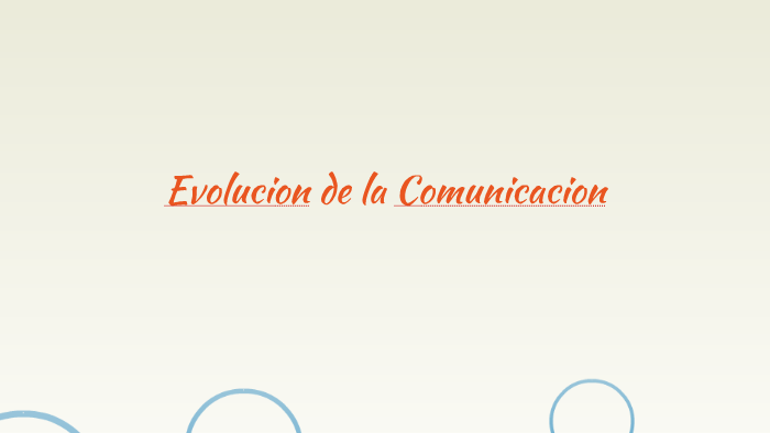 Evolucion de la Comunicacion by Maria Bustamante on Prezi