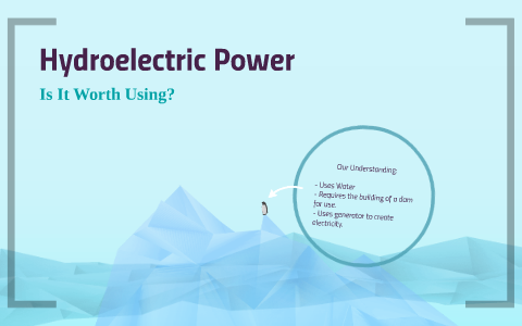 Hydroelectric Power by Alyssa Smith on Prezi