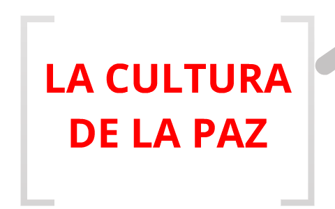 CULTURA DE LA PAZ by Pablo Micheli Pablo Micheli on Prezi