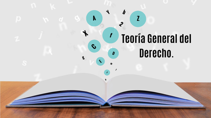 Teoría General del Derecho by Sara Manuela Abad López on Prezi