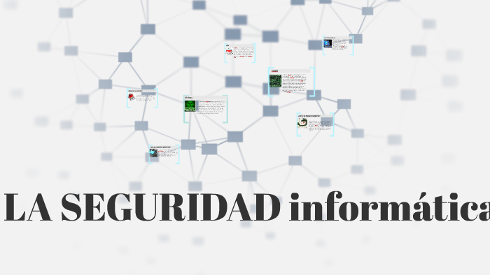 LA SEGURIDAD INFORMATICA by paula garcia on Prezi