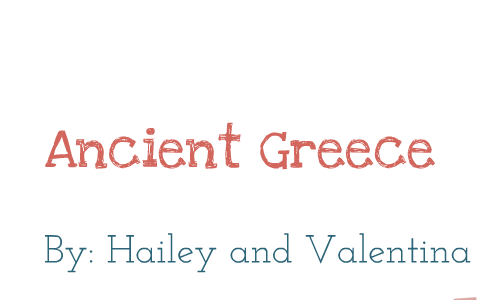 Ancient Greece by Hailey Villarreal on Prezi