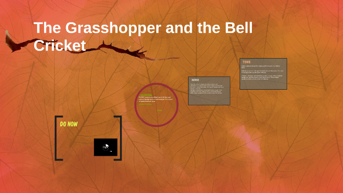 The Grasshopper And The Bell Cricket Summary The Grasshopper and the Bell Cricket by Joseph Miranda on Prezi