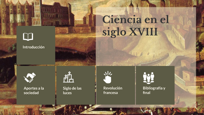 Ciencia en el siglo XVIII by elkin vasquez on Prezi