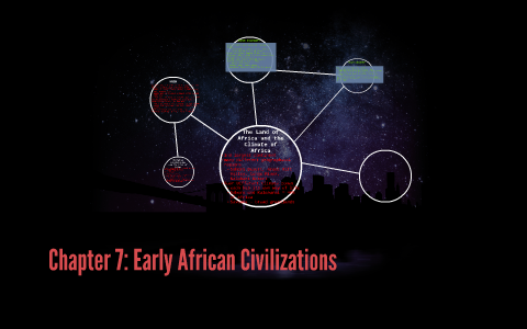 Chapter 7: Early African Civilizations By On Prezi