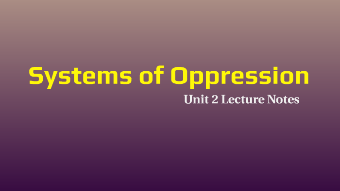 Systems Of Oppression By Jason Muniz On Prezi