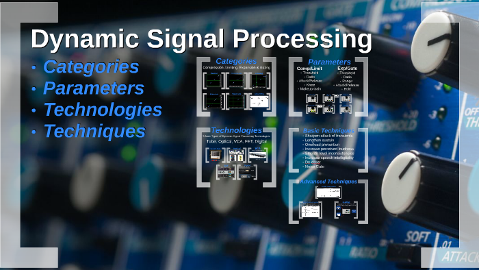 Dynamic Signal Processing by Kyle Evans on Prezi