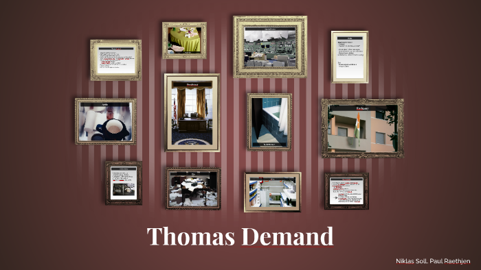 Thomas Demand by Niklas Soll on Prezi Thomas Demand by Niklas Soll on Prezi
