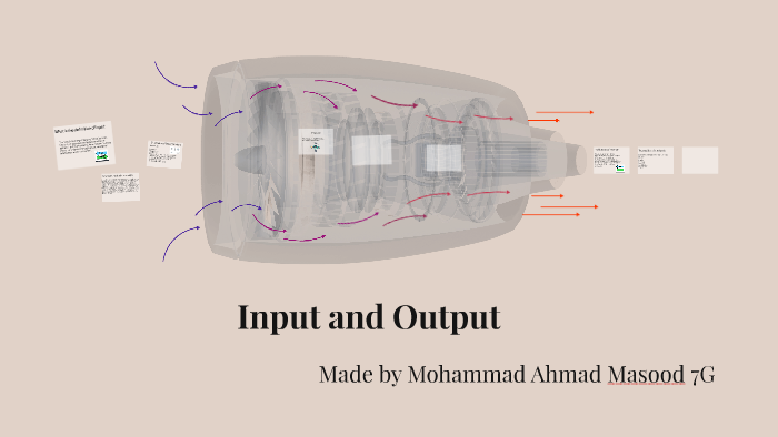 Class 7 Science Output Input Processing.pdf Input and Output by Grade 7 on Prezi