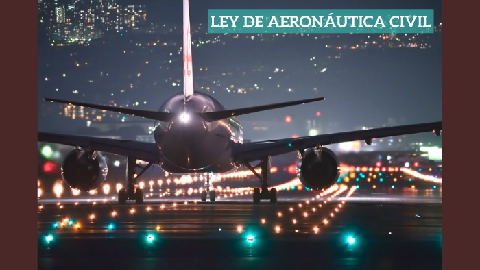 LEY DE AERONAUTICA CIVIL by Yairel Herrera on Prezi