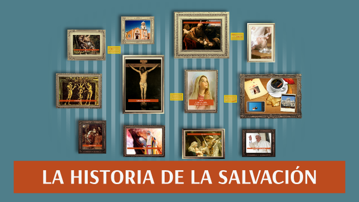LA HISTORIA DE LA SALVACIÓN by MARÍA CERVANTES on Prezi