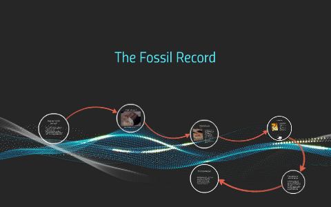 The Fossil Record by Christopher Lee on Prezi