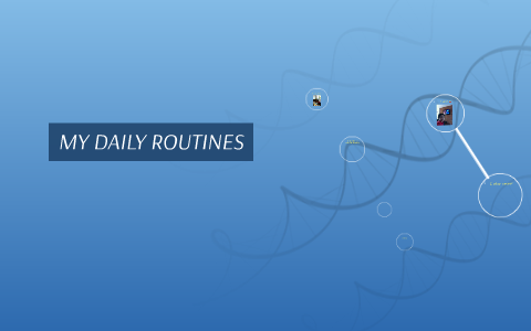 MY DAILY ROUTINES by lucas leon valdivieso on Prezi