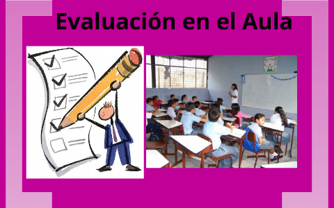 evaluacion en el aula by Mariela Escobar Sanchez on Prezi
