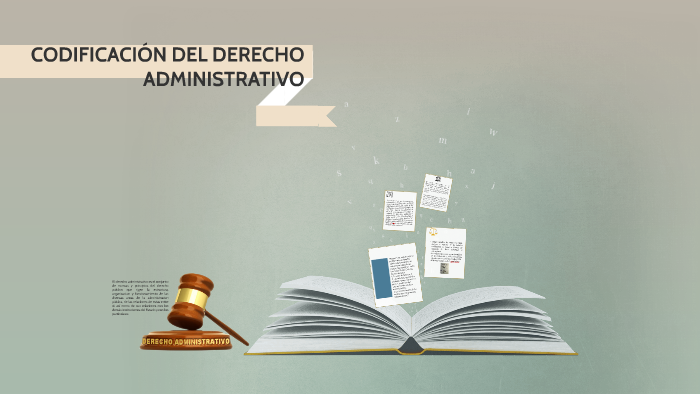 CODIFICACION DEL DERECHO ADMINISTRATIVO by Dulce May on Prezi